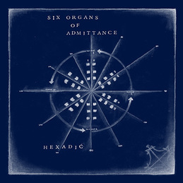 Six Organs of Admittance: Hexadic (DC616)