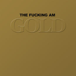 The Fucking Am: Gold (DC269)