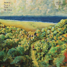 Mick Turner: Don't Tell the Driver (DC569)