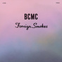 BCMC: Foreign Smokes (DC866)