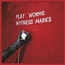 Flat Worms: Witness Marks (God#029)