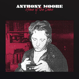 Anthony Moore: Home of the Demo (DC916)