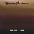 The High Llamas: Santa Barbara (DC926)