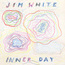 Jim White: Inner Day (DC967)