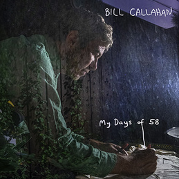 Bill Callahan: My Days of 58 (DC964)