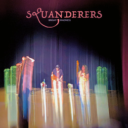 SQUANDERERS: Bright Madness (BC38)