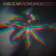 Axis: Sova: Flowerage (GOD?032)