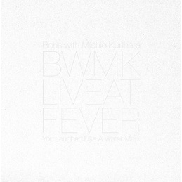 Boris (with Michio Kurihara): Live at FEVER 20181229 (DC996)